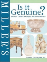 Miller's Is It Genuine?: How to Collect Antiques with Confidence (Millers) артикул 3402d.