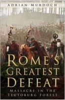 Rome's Greatest Defeat: Massacre in the Teutoburg Forest артикул 3439d.
