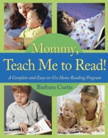 Mommy, Teach Me to Read!: A Complete and Easy-to-Use Home Reading Program артикул 3588d.