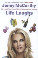 Life Laughs: The Naked Truth about Motherhood, Marriage, and Moving On артикул 3591d.